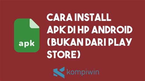 Cara Install Apk Di Android